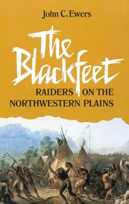 Czarne Stopy, tom 49: Najeźdźcy na północno-zachodnich równinach - The Blackfeet, Volume 49: Raiders on the Northwestern Plains