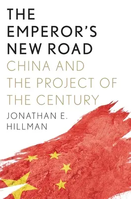 Nowa droga cesarza: Chiny i projekt stulecia - The Emperor's New Road: China and the Project of the Century