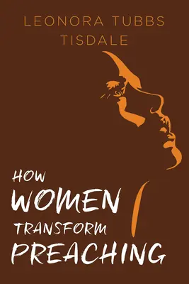 Jak kobiety zmieniają kaznodziejstwo - How Women Transform Preaching