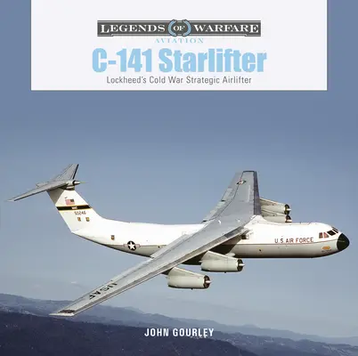 C-141 Starlifter: Zimnowojenny samolot strategiczny Lockheeda - C-141 Starlifter: Lockheed's Cold War Strategic Airlifter