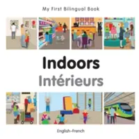 My First Bilingual Book-Indoors (angielsko-francuski) - My First Bilingual Book-Indoors (English-French)