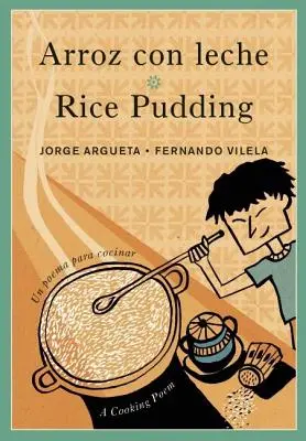 Arroz Con Leche / Pudding ryżowy: Un Poema Para Cocinar / Wiersz o gotowaniu - Arroz Con Leche / Rice Pudding: Un Poema Para Cocinar / A Cooking Poem