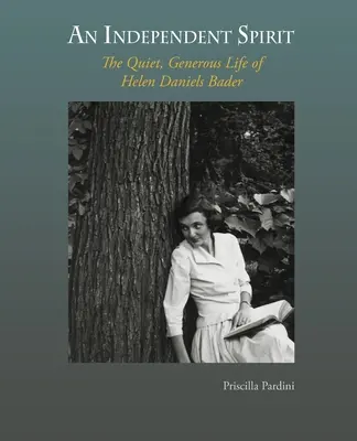 Niezależny duch: Ciche, hojne życie Helen Daniels Bader - An Independent Spirit: The Quiet, Generous Life of Helen Daniels Bader