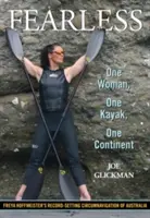 Nieustraszona: Jedna kobieta, jeden kajak, jeden kontynent - Fearless: One Woman, One Kayak, One Continent