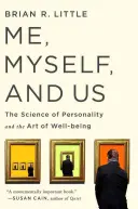 Me, Myself, and Us: Nauka o osobowości i sztuka dobrego samopoczucia - Me, Myself, and Us: The Science of Personality and the Art of Well-Being