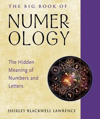 Wielka księga numerologii: Ukryte znaczenie liczb i liter - The Big Book of Numerology: The Hidden Meaning of Numbers and Letters