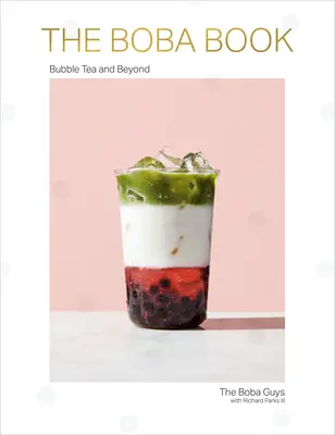 The Boba Book: Bubble Tea i nie tylko - The Boba Book: Bubble Tea and Beyond