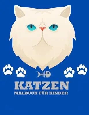 Katzen Malbuch fr Kinder: Erstaunliche Katzen Malbuch fr Kinder- Alter: 4-8