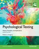 Testy psychologiczne: Historia, zasady i zastosowania, wydanie globalne - Psychological Testing: History, Principles, and Applications, Global Edition