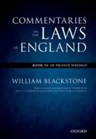 The Oxford Edition of Blackstone's: Commentaries on the Laws of England: Book III: Of Private Wrongs