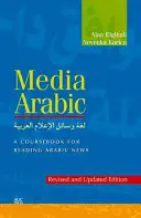 Media Arabic: A Coursebook for Reading Arabic News (Wydanie poprawione i zaktualizowane) - Media Arabic: A Coursebook for Reading Arabic News (Revised and Updated Edition)