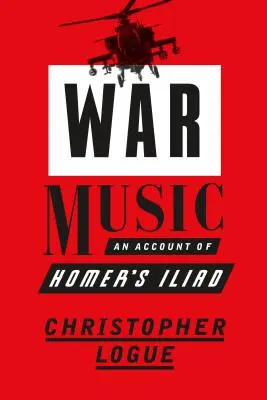 Muzyka wojenna: Relacja z Iliady Homera - War Music: An Account of Homer's Iliad