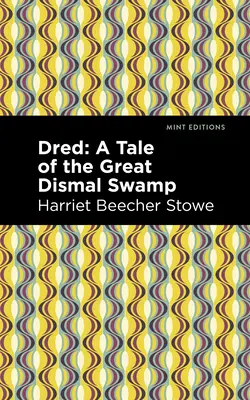 Dred: Opowieść o wielkim bagnie Dismal - Dred: A Tale of the Great Dismal Swamp