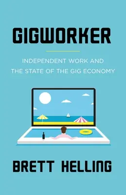 Gigworker: Niezależna praca i stan gospodarki gigów - Gigworker: Independent Work and the State of the Gig Economy