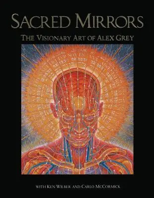 Święte lustra: Wizjonerska sztuka Alexa Greya - Sacred Mirrors: The Visionary Art of Alex Grey