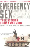 Seks awaryjny (i inne desperackie środki) - prawdziwe historie ze strefy wojny - Emergency Sex (And Other Desperate Measures) - True Stories from a War Zone