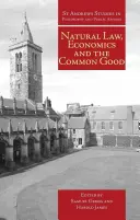 Prawo naturalne, ekonomia i dobro wspólne - Natural Law, Economics and the Common Good