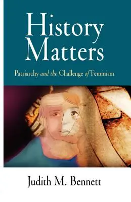 Historia ma znaczenie: Patriarchat i wyzwanie feminizmu - History Matters: Patriarchy and the Challenge of Feminism