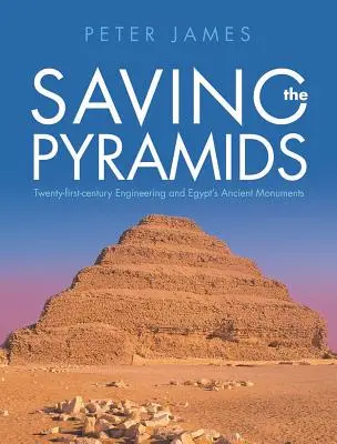 Ratowanie piramid: inżynieria dwudziestego pierwszego wieku i starożytne zabytki Egiptu - Saving the Pyramids: Twenty First Century Engineering and Egypt's Ancient Monuments