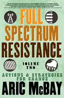 Pełne spektrum oporu, tom drugi: Działania i strategie na rzecz zmian - Full Spectrum Resistance, Volume Two: Actions and Strategies for Change