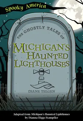 Upiorne opowieści o nawiedzonych latarniach morskich Michigan - The Ghostly Tales of Michigan's Haunted Lighthouses