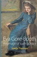 Eva Gore-Booth: Obraz takiej polityki - Eva Gore-Booth: An Image of Such Politics