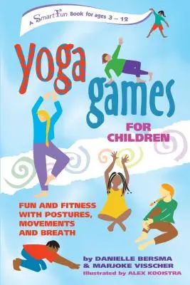 Gry jogi dla dzieci: Zabawa i fitness z postawami, ruchami i oddechem - Yoga Games for Children: Fun and Fitness with Postures, Movements and Breath