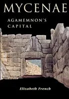 Mykeny: Stolica Agamemnona - Mycenae: Agamemnon's Capital