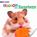 Opieka nad chomikami: Książka 4D - Caring for Hamsters: A 4D Book