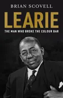 Learie: Człowiek, który złamał kolorowy pasek - Learie: The Man Who Broke The Colour Bar