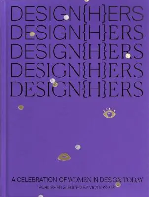 Design{h}ers: Świętowanie kobiet w dzisiejszym designie - Design{h}ers: A Celebration of Women in Design Today