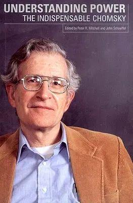 Zrozumieć władzę: niezastąpiony Chomsky - Understanding Power: The Indispensable Chomsky