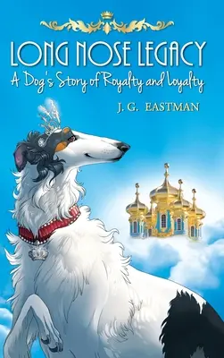 Dziedzictwo długiego nosa: Historia królewskości i lojalności psa - Long Nose Legacy: A Dog's Story of Royalty and Loyalty