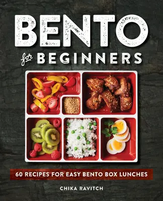 Bento dla początkujących: 60 przepisów na łatwe obiady w pudełku Bento - Bento for Beginners: 60 Recipes for Easy Bento Box Lunches