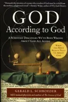 Bóg według Boga: Naukowiec odkrywa, że przez cały czas myliliśmy się co do Boga - God According to God: A Scientist Discovers We've Been Wrong about God All Along