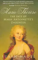 Marie-Therese - Losy córki Marii Antoniny - Marie-Therese - The Fate of Marie Antoinette's Daughter