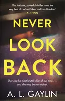 Never Look Back - Była najbardziej brutalną seryjną morderczynią naszych czasów. I mogła być moją matką. - Never Look Back - She was the most brutal serial killer of our time. And she may have been my mother.