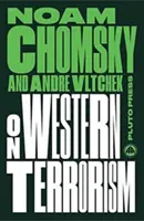 O zachodnim terroryzmie - nowe wydanie: Od Hiroszimy do wojny dronów - On Western Terrorism - New Edition: From Hiroshima to Drone Warfare