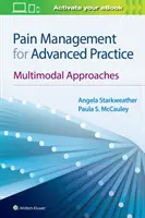 Zarządzanie bólem dla zaawansowanej praktyki: Podejścia multimodalne - Pain Management for Advanced Practice: Multimodal Approaches