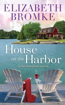 House on the Harbor: Powieść o Birch Harbor - House on the Harbor: A Birch Harbor Novel