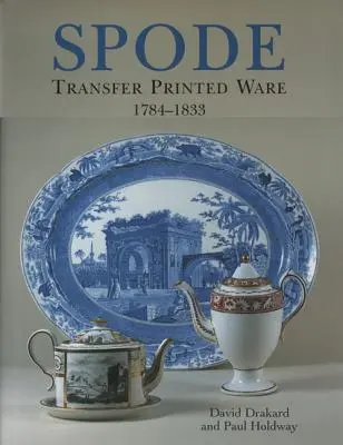 Naczynia z nadrukiem transferowym Spode 1784-1833 - Spode Transfer Printed Ware 1784-1833