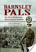 Barnsley Pals: 13. i 14. batalion York & Lancaster Regiment - Barnsley Pals: The 13th & 14th Battalions York & Lancaster Regiment