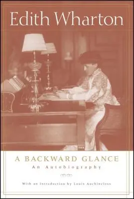 A Backward Glance: Autobiografia - A Backward Glance: An Autobiography