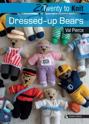 20 do zrobienia na drutach: Przebrane niedźwiadki - 20 to Knit: Dressed-Up Bears