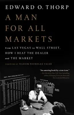 Człowiek dla wszystkich rynków: Od Las Vegas do Wall Street, czyli jak pokonać krupiera i rynek - A Man for All Markets: From Las Vegas to Wall Street, How I Beat the Dealer and the Market