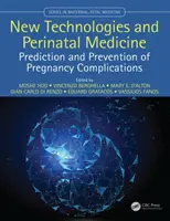 Nowe technologie i medycyna okołoporodowa: Przewidywanie i zapobieganie powikłaniom ciąży - New Technologies and Perinatal Medicine: Prediction and Prevention of Pregnancy Complications