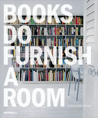 Książki urządzają pokój: Organizuj, wyświetlaj, przechowuj - Books Do Furnish a Room: Organize, Display, Store