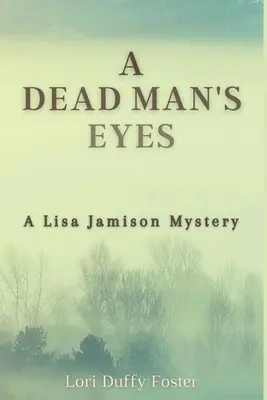 Oczy zmarłego: tajemnica Lisy Jamison - A Dead Man's Eyes: A Lisa Jamison Mystery