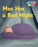 Max ma kiepską noc - Faza foniczna 3 - Max Has a Bad Night - Phonics Phase 3