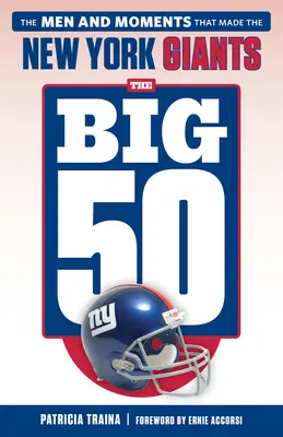 The Big 50: New York Giants: Ludzie i chwile, które stworzyły New York Giants - The Big 50: New York Giants: The Men and Moments That Made the New York Giants